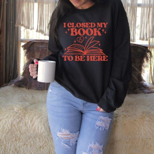 I Closed My Book To Be Here Librarian Lovers Poet Sweatshirt image 3