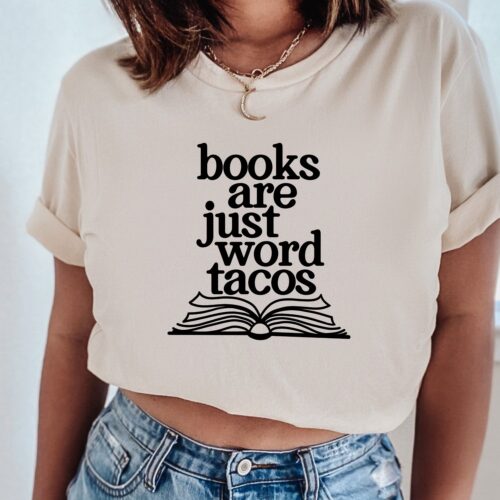 Books Are Just Word Tacos Bibliophile Lover Reading TBR Pile Funny Shirt image 0