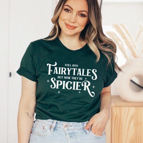 Still Into Fairytales But Now They're Spicier Smut Reader Dark Romance Books ACOTAR Shirt image 0