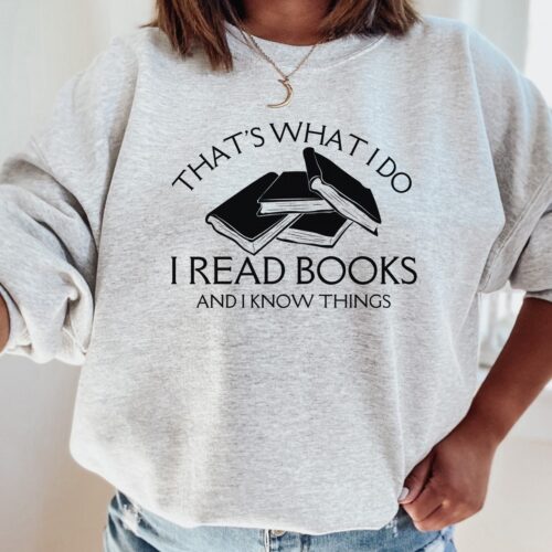 That's What I Do Read Books And Know Things Librarian Teacher Sweatshirt image 0