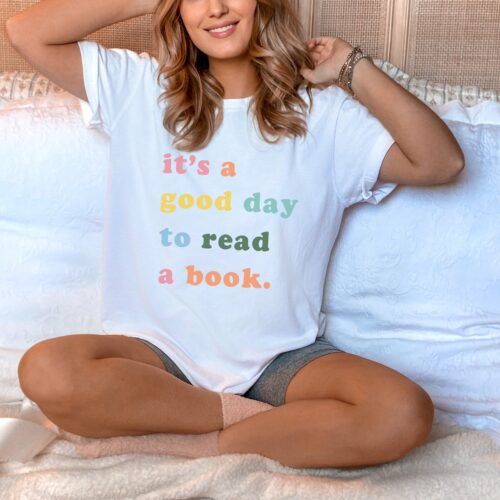 It's A Good Day To Read A Book Librarian Lover Teacher Literature Shirt image 0