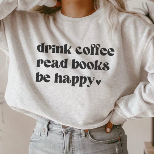 Drink Coffee Read Books Be Happy Heart Lover Teacher Librarian Sweatshirt image 0