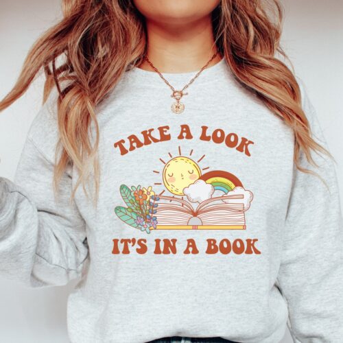 Take Look It's In A Book Teacher Reading Librarian Rainbow Lover Sweatshirt image 0