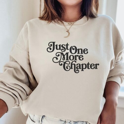 Just One More Chapter Bookish Reading Lover Librarian Teacher Sweatshirt image 0