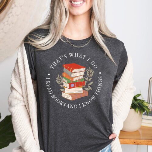 That's What I Do I Read Books And I Know Things Lover Librarian Teacher Shirt image 0