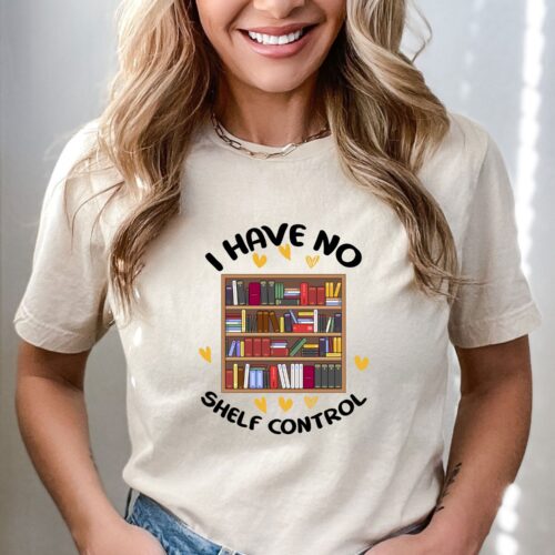 I Have No Shelf Control Funny Bookworm Humorous Librarian Collectors Enthusiast Shirt image 0