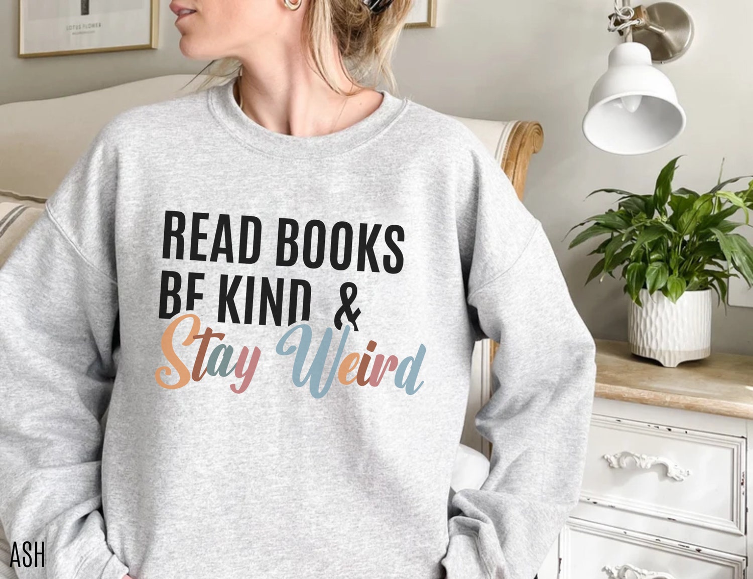 Read Books Be Kind Stay Weird Lover Librarian Reading Librarian Sweatshirt image 2