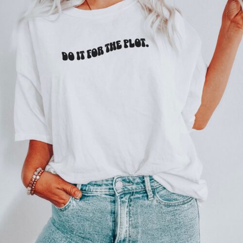 Do It For The Plot Author Novel Writer Future Bestselling Book Librarian Shirt image 0