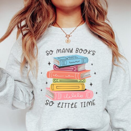 So Many Books So Little Time Reading Lovers Librarians Cute Sweatshirt image 0