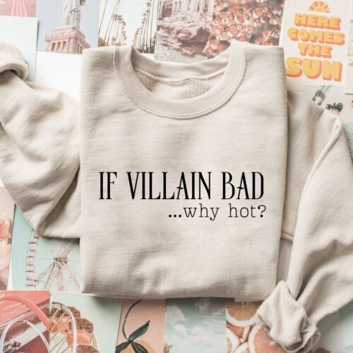 If Villain Bad Why Hot Lover Era Bookish Dark Romance Reader Smut Sweatshirt image 0