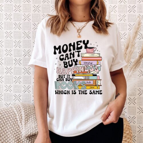 Money Can't Buy Happiness Funny Bookish Reading Lover Teacher Librarian Shirt image 0