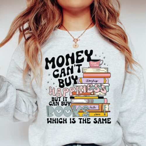 Money Can't Buy Happiness But It Can Buy Book Reading Lover Funny Sweatshirt image 0