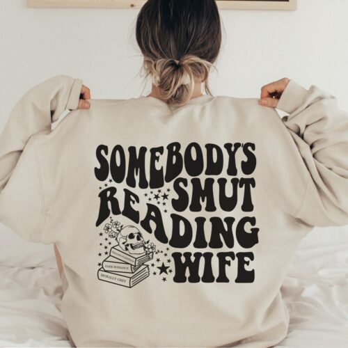 Somebody's Smut Reading Wife Reader Spicy Book Lover Dark Romance Sweatshirt image 0