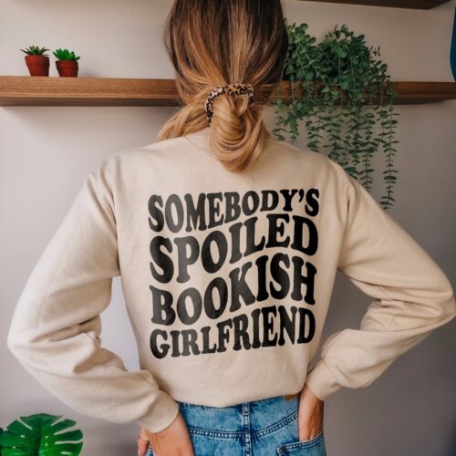 Somebody's Spoiled Bookish Girlfriend Dark Romance Reader Lover Sweatshirt image 0