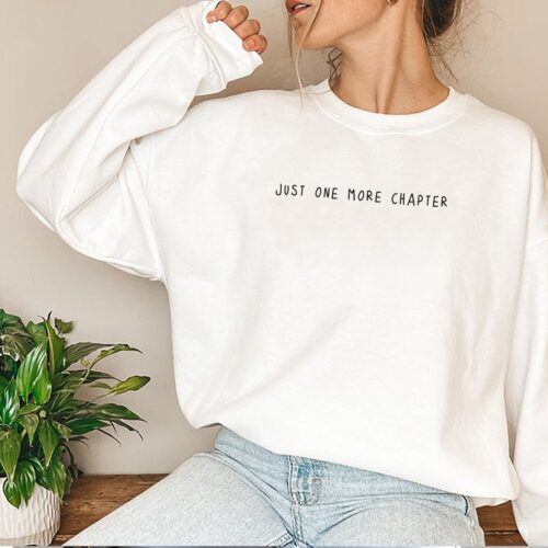 Just One More Chapter Bookish Reader Bibliophile Teacher Librarian Sweatshirt image 0