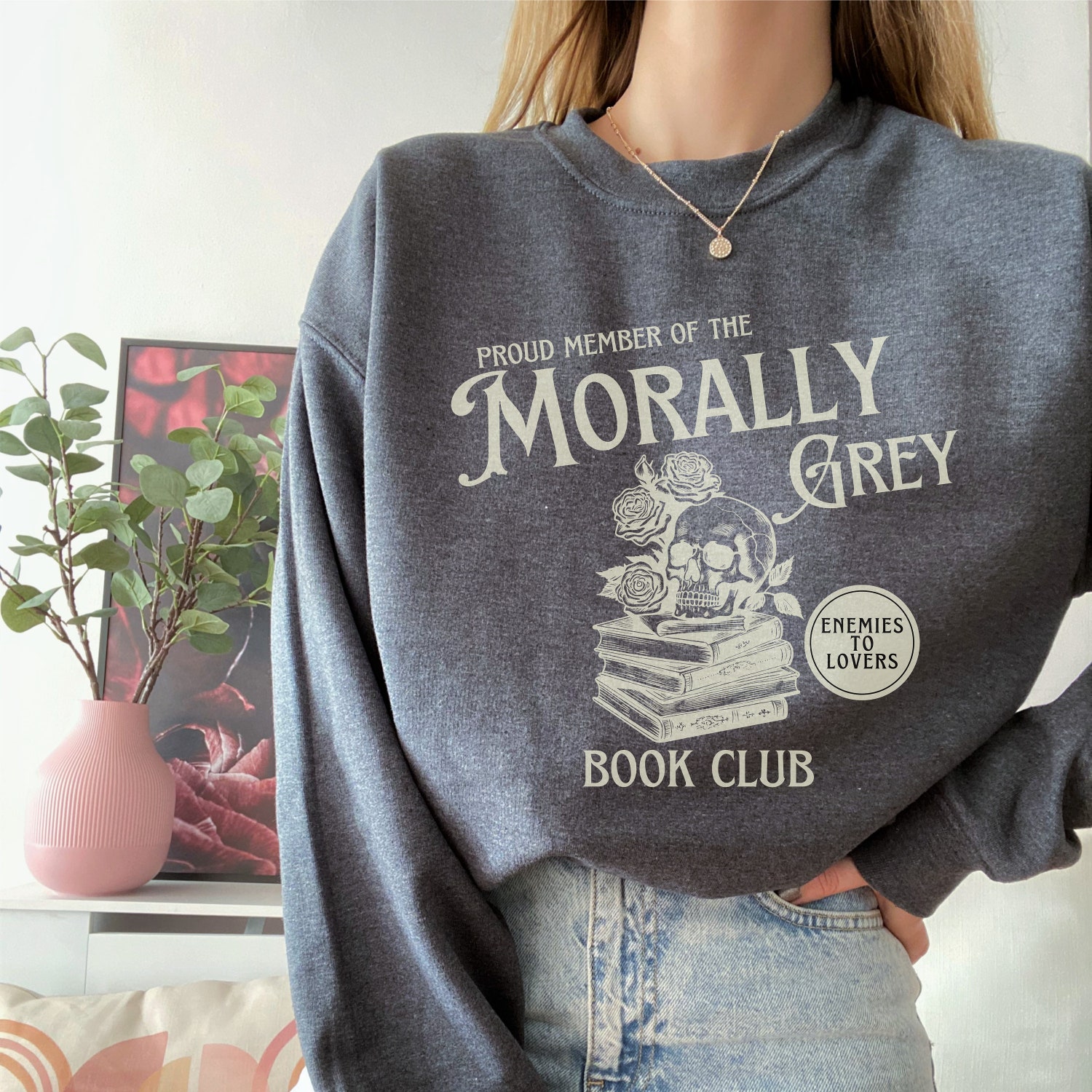 Proud Member Of Morally Grey Book Club Reading Enemies To Lovers Literary Sweatshirt image 6