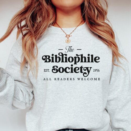 The Bibliophile Society All Reader Welcome Here Book Lover Book Sweatshirt image 0