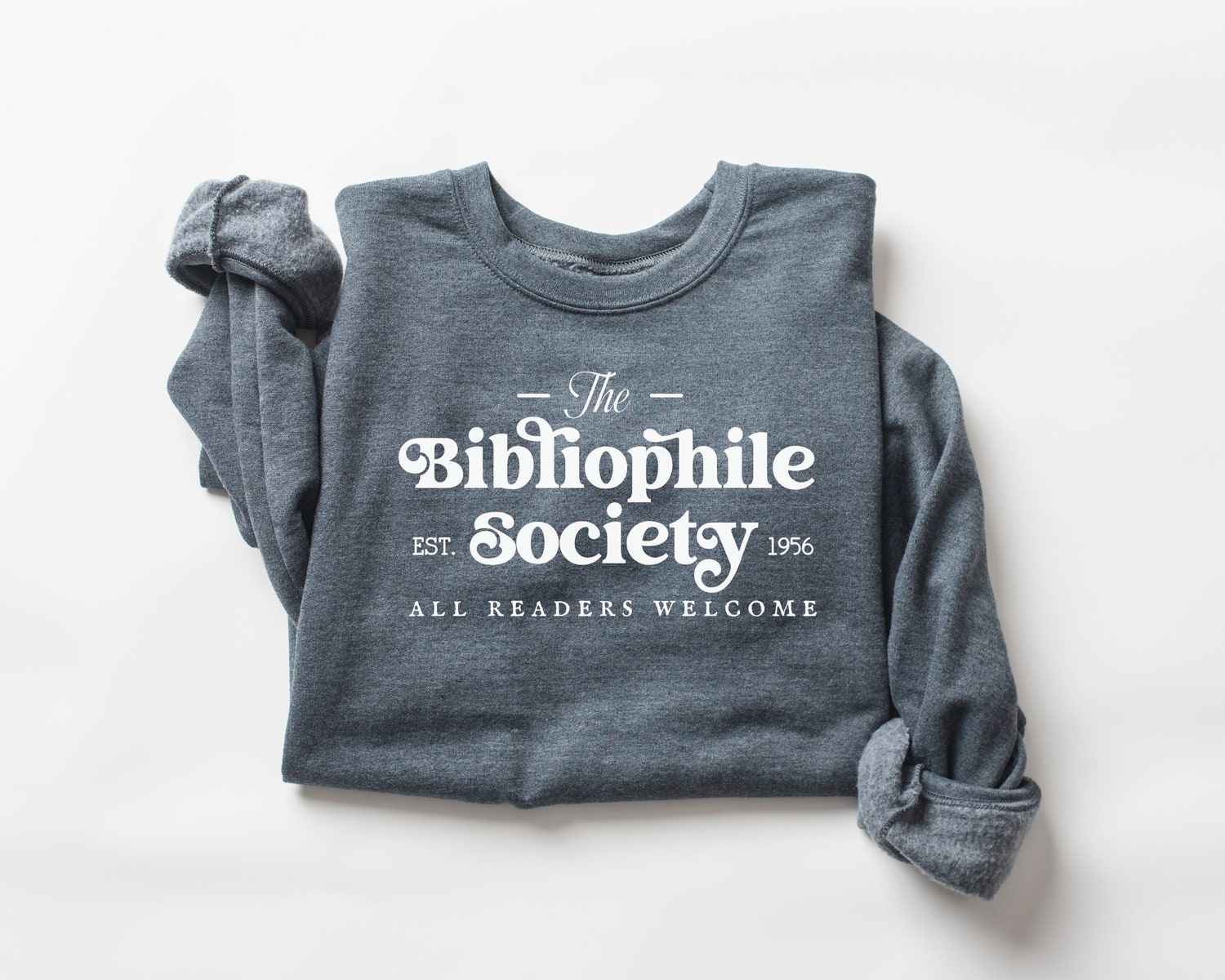 The Bibliophile Society All Reader Welcome Here Book Lover Book Sweatshirt image 1