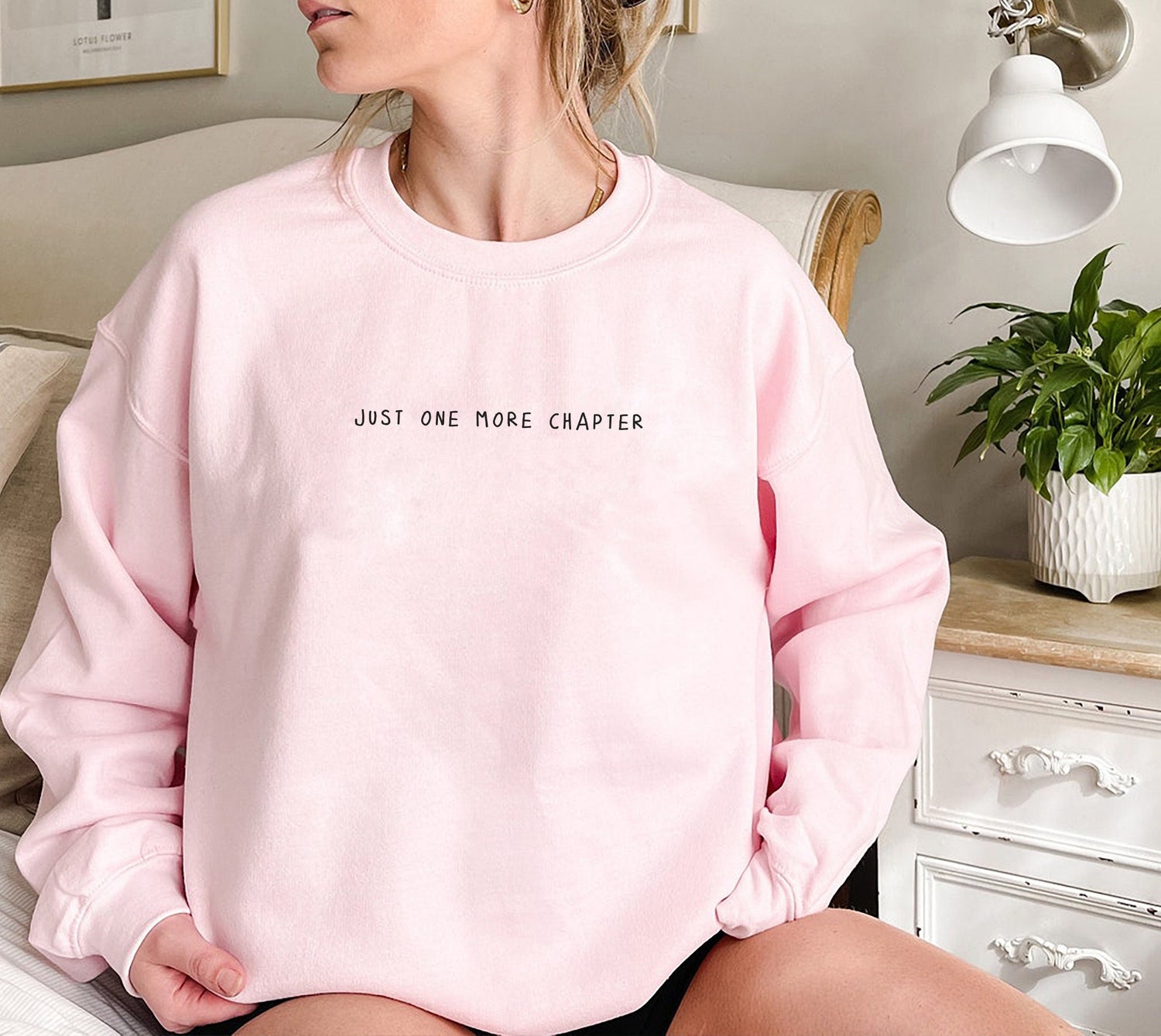 Just One More Chapter Bookish Reader Bibliophile Teacher Librarian Sweatshirt image 4