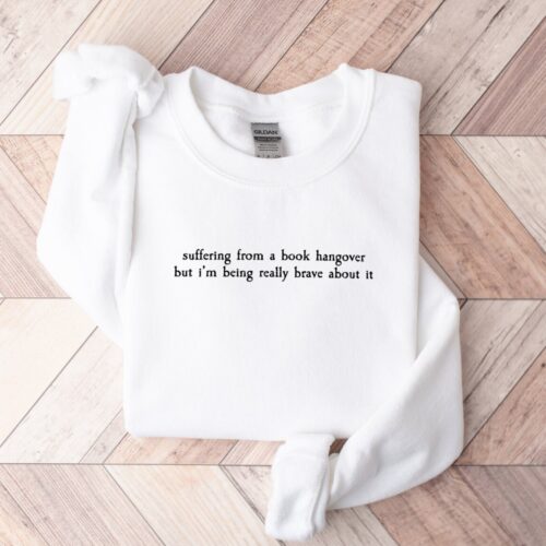 Suffering From A Book Hangover But I'm Being Really Brave Lover Reading Funny Sweatshirt image 0