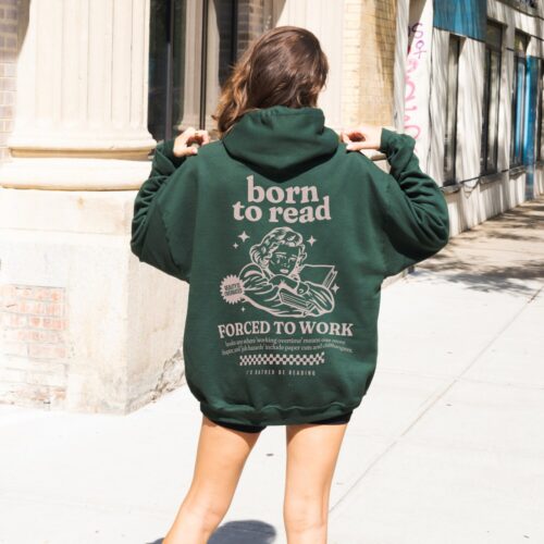 Born To Read Hoodie Forced To Work Funny Bookish Lover Women Sweatshirt image 0