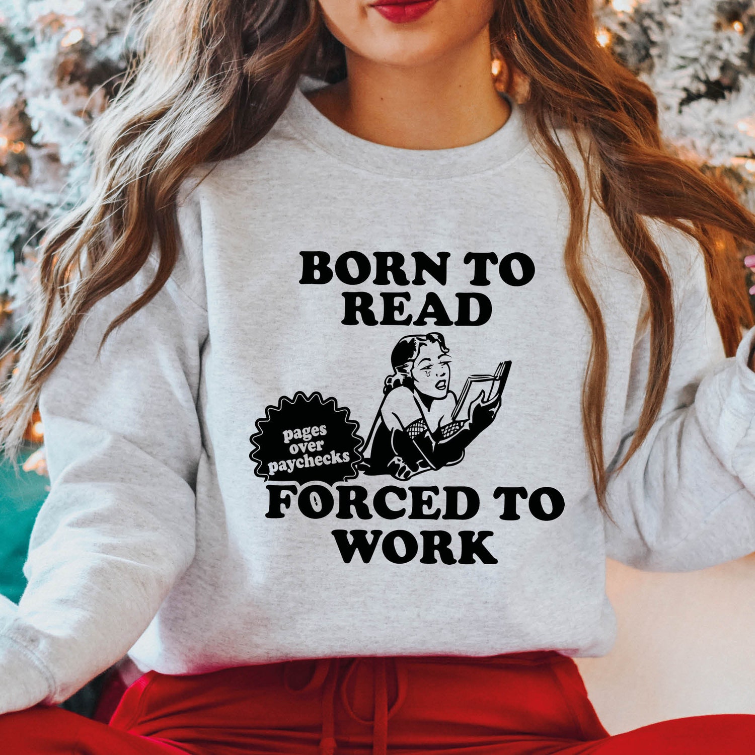 Born To Read Bookish Forced To Work Pages Over Paycheck Addict Dark Romance Sweatshirt image 5