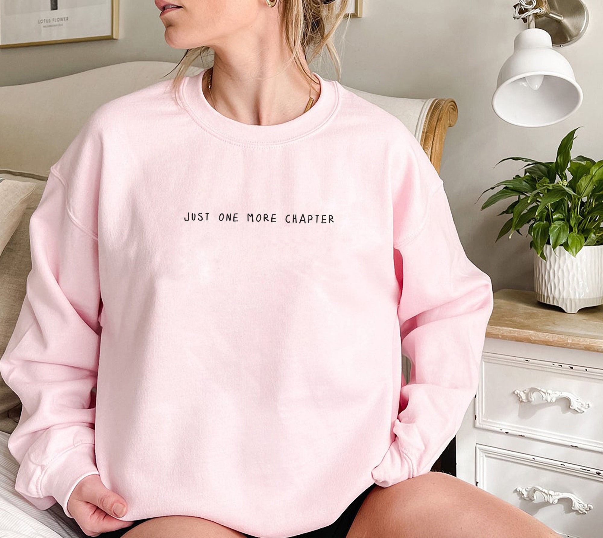 Just One More Chapter Bookish Reader Lover Bibliophile Sweatshirt image 4