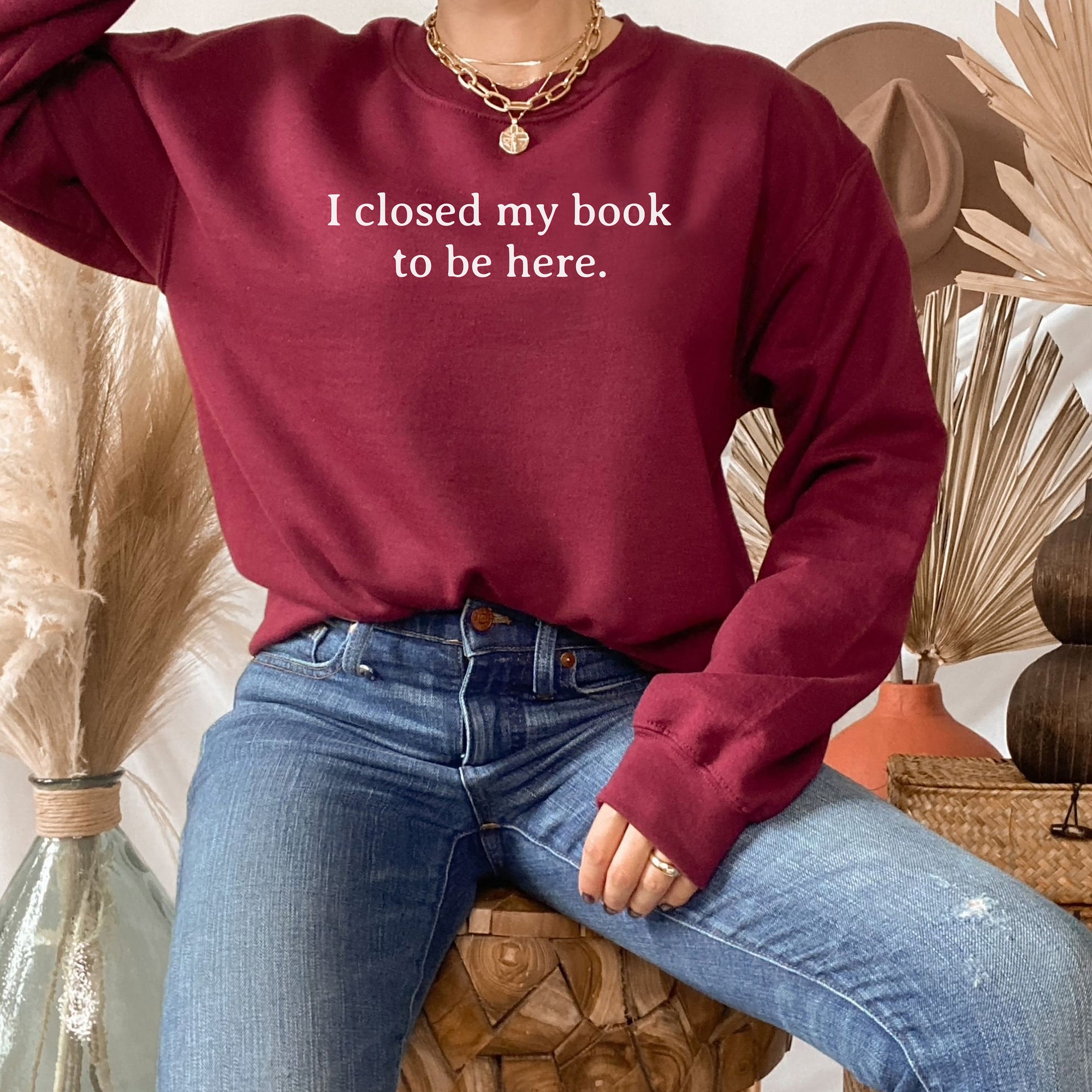 I Closed My Book To Be Here Lover Funny Reader Sweatshirt image 4