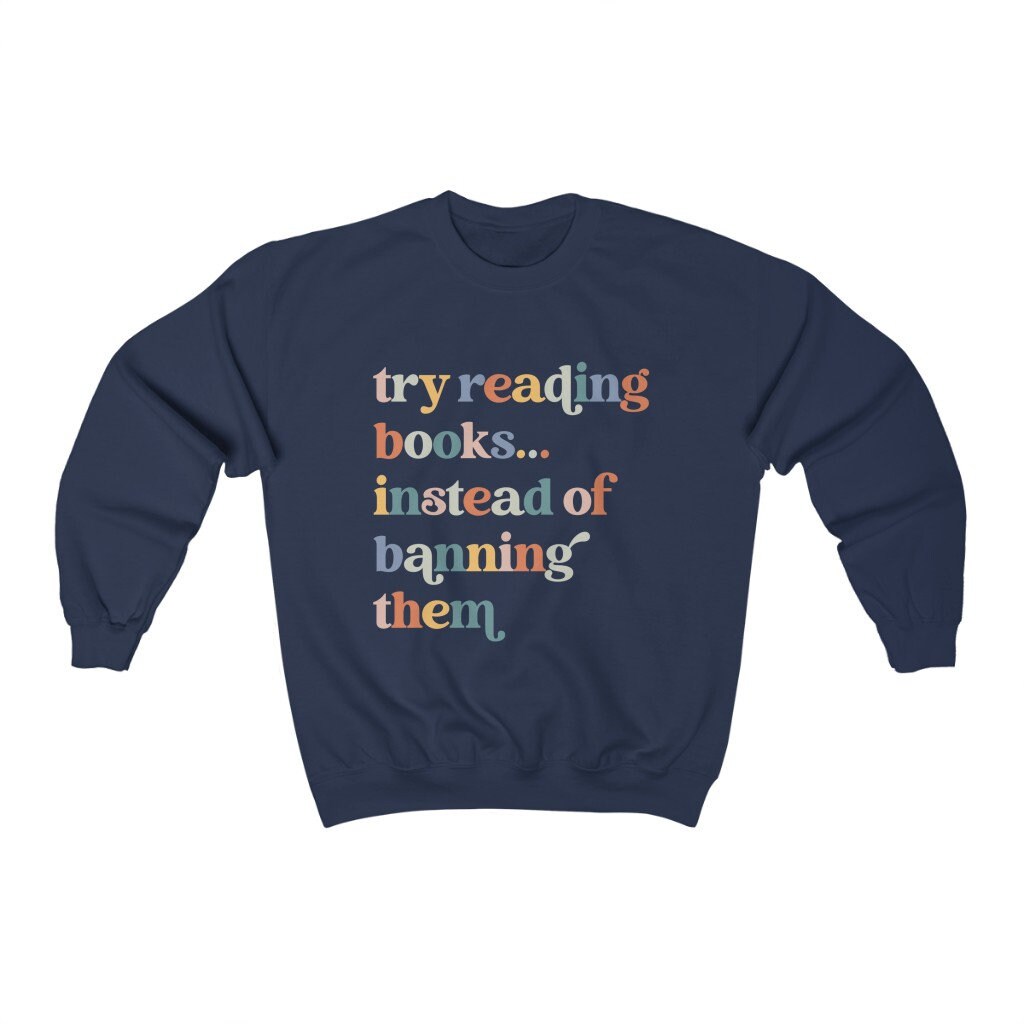 Try Reading Books Instead Of Banning Them Club Reading Librarian Sweatshirt image 4