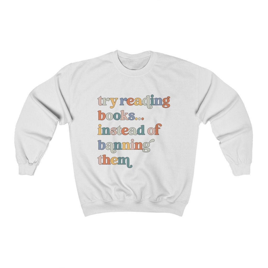 Try Reading Books Instead Of Banning Them Club Reading Librarian Sweatshirt image 6