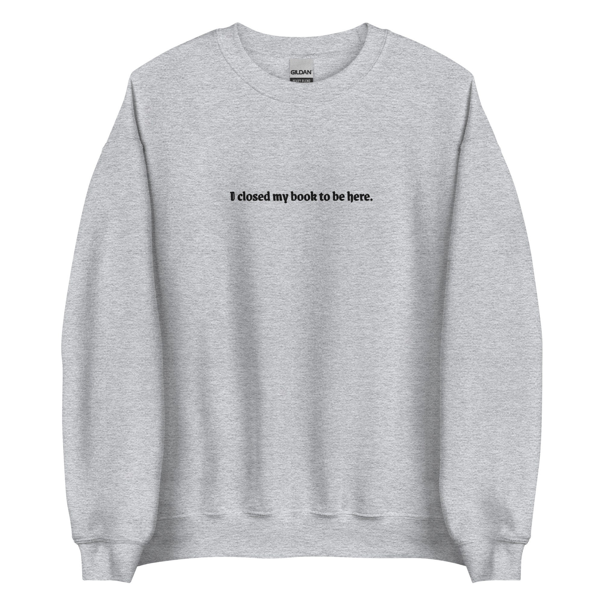 I Closed My Book To Be Here Literary Book Lover Smut Slut Whore Sweatshirt image 5