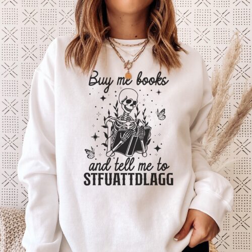 Buy Me Book And Tell Me To STFUATTDLAGG Smut Reader Skeleton Sweatshirt image 0