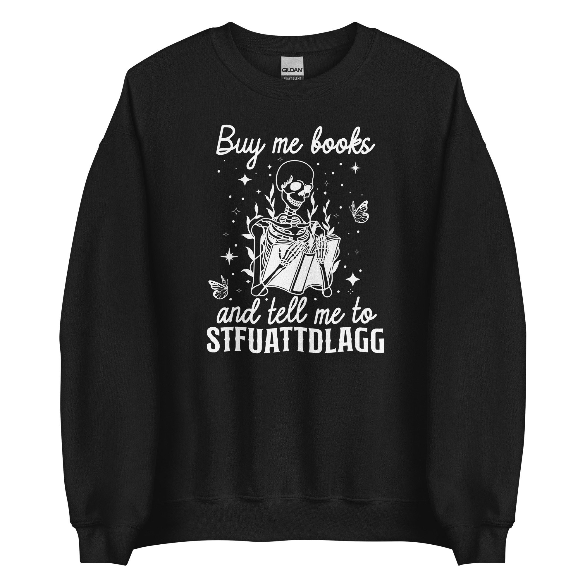 Buy Me Book And Tell Me To STFUATTDLAGG Smut Reader Skeleton Sweatshirt image 6