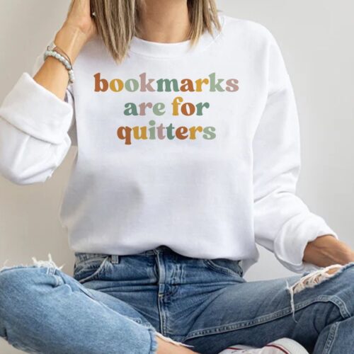 Bookmarks Are For Quitters Funny Librarian Lover Teacher Nerd Sweatshirt image 0