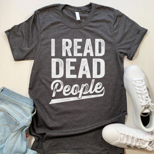 I Read Dead People T-Shirt Classical Literature Book Lover Gift Literary Tee image 0