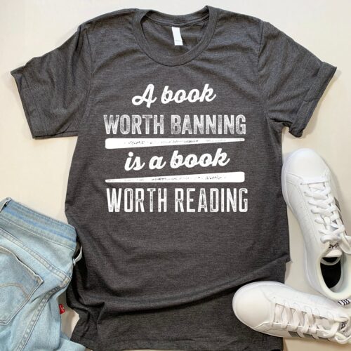 Banned Book Worth Reading T-Shirt Literary Quote Tee Book Lover Gift image 0