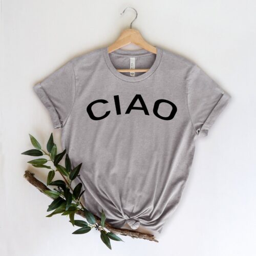 Ciao Shirt Unisex Adult Tee Italian Greeting T-Shirt Casual Graphic Clothing image 0