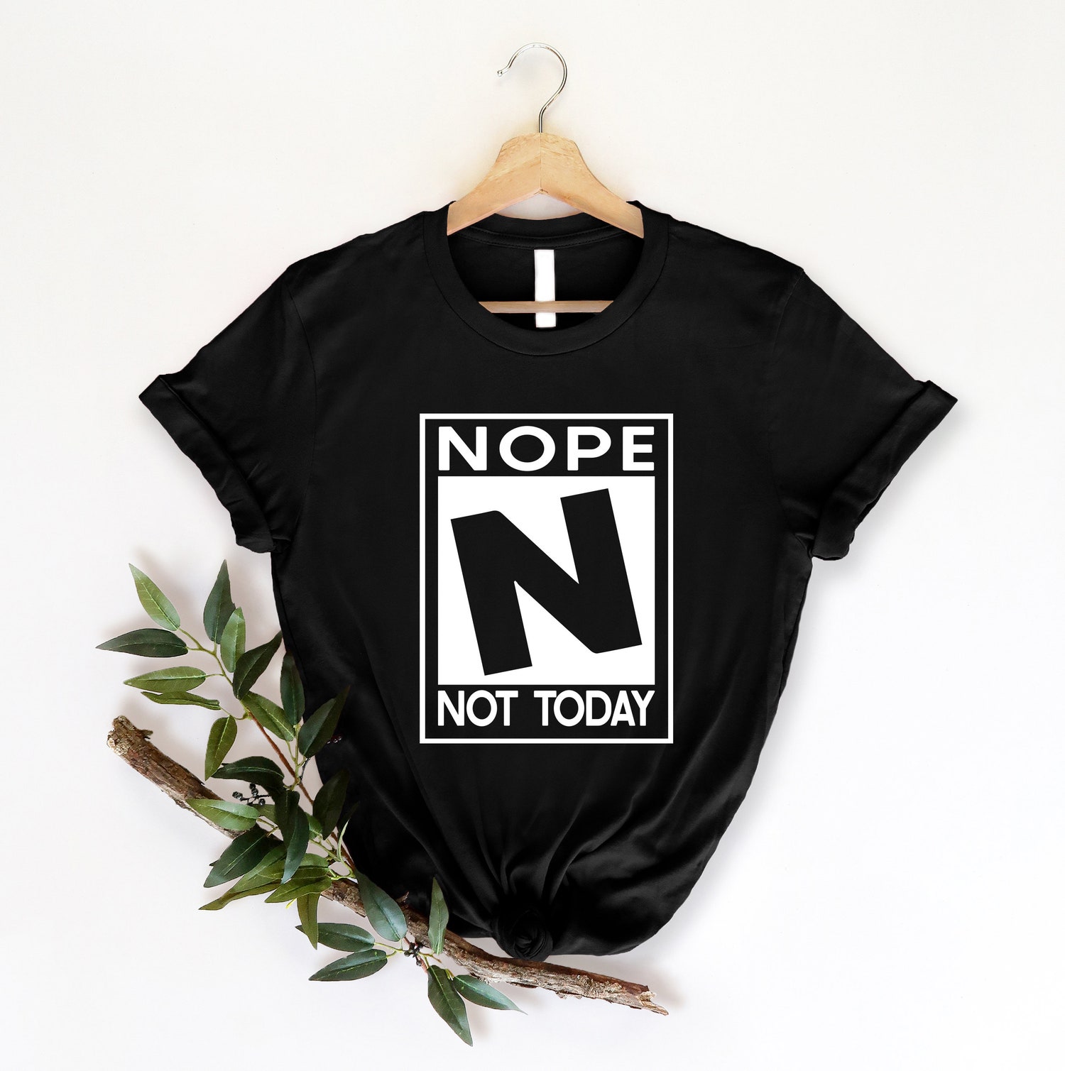 Nope N Not Today Sarcastic Funny Shirt Funny Gifts Kindness Mom Shirt Humorous Tees image 4