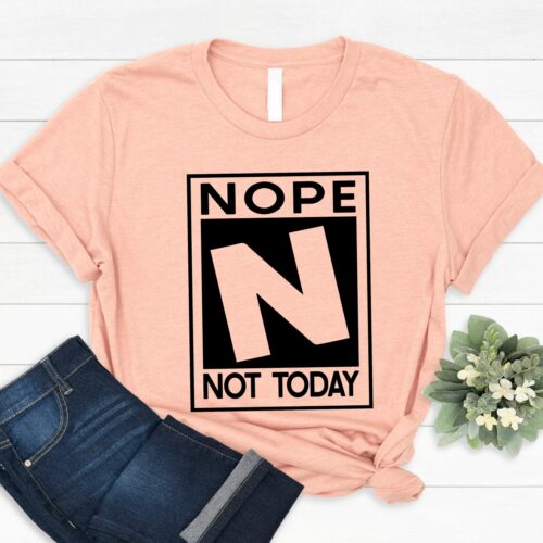 Nope N Not Today Sarcastic Funny Shirt Funny Gifts Kindness Mom Shirt Humorous Tees image 0