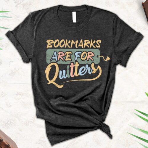 Funny Librarian Shirt Bookmarks Are For Quitters Bookworm T-shirt Book Nerd Gift Reading Tee image 0