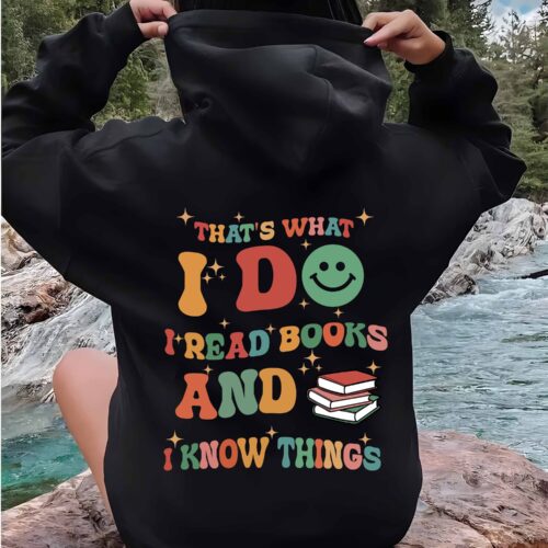 Book Lover Hoodie I Read Books and Know Things Shirt Bookworm Gift Book Club Apparel image 0