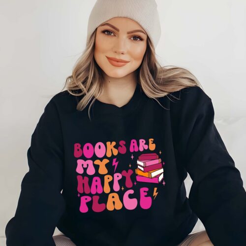 Books Are My Happy Place Sweatshirt Book Lover Gift Reading Enthusiast Librarian Apparel image 0