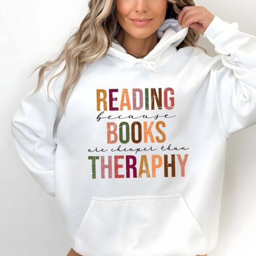 Book Hoodie Reading Because Books Are Cheaper Than Therapy Book Lover Gift Bookworm Apparel image 0