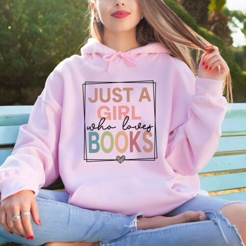 Just A Girl Who Loves Books Hoodie Book Lover Gift Reading Bookworm Hoodie Librarian Teacher Gift image 0