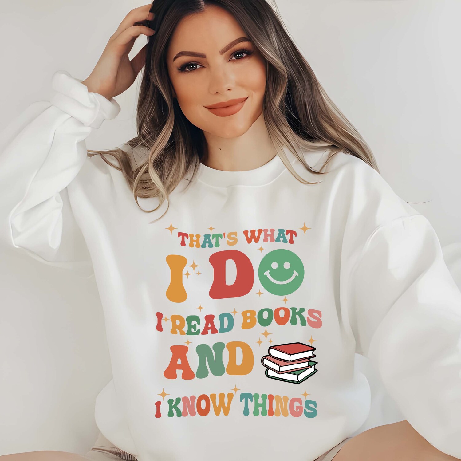 Book Lover Sweatshirt I Read Books and Know Things Bookworm Gift Reading Enthusiast Gift image 1