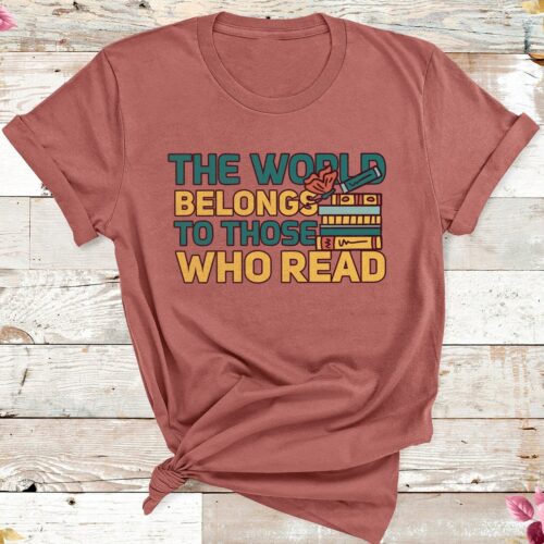 Book Lover Graphic Tee The World Belongs to Those Who Read Librarian Reading Shirt image 0