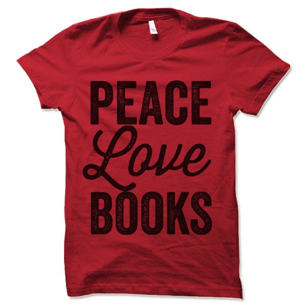 Peace Love Books Shirt Gift for Book Readers Librarians and English Literature Teachers image 4