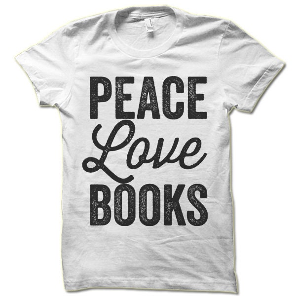 Peace Love Books Shirt Gift for Book Readers Librarians and English Literature Teachers image 6