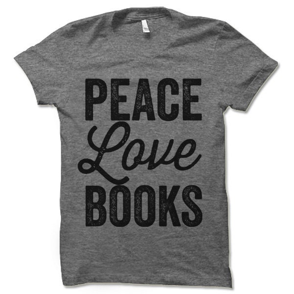 Peace Love Books Shirt Gift for Book Readers Librarians and English Literature Teachers image 2