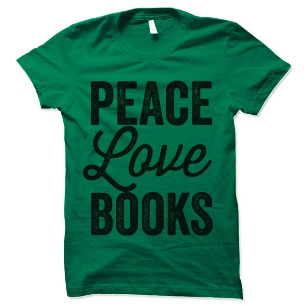 Peace Love Books Shirt Gift for Book Readers Librarians and English Literature Teachers image 3